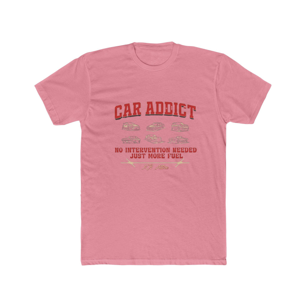 Car Addict Unisex Cotton Crew Tee - No Intervention Needed, Just More Fuel