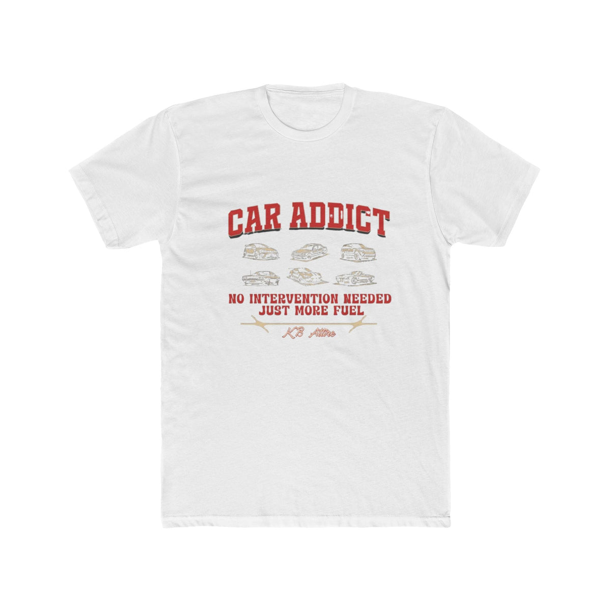 Car Addict Unisex Cotton Crew Tee - No Intervention Needed, Just More Fuel