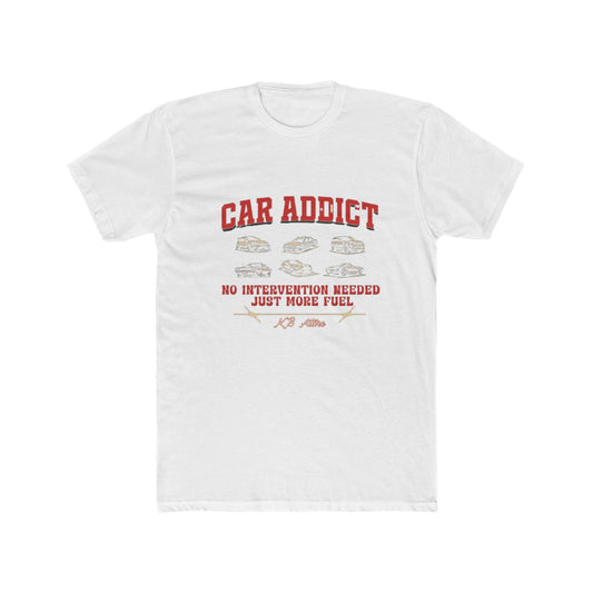 Car Addict Unisex Cotton Crew Tee - No Intervention Needed, Just More Fuel