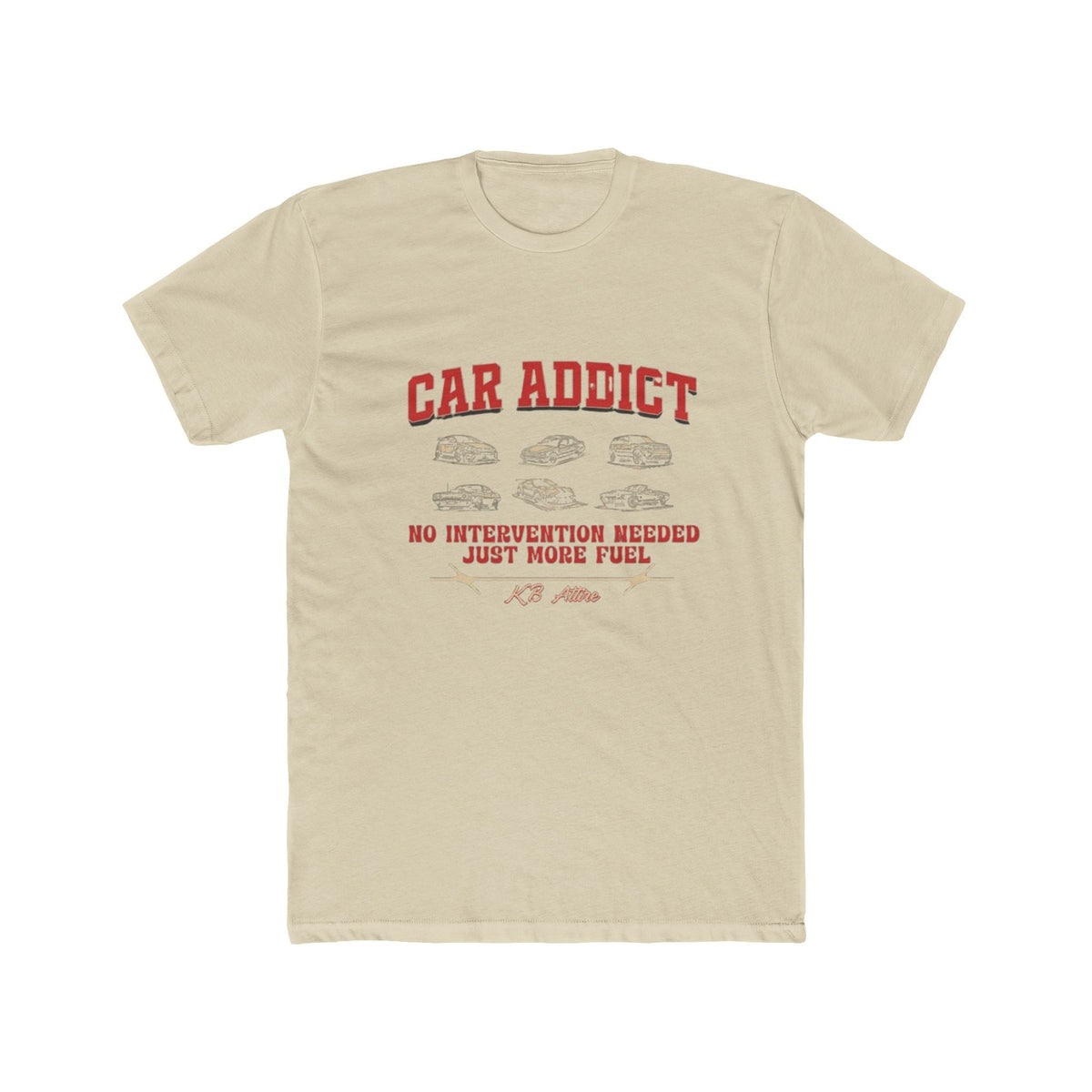 Car Addict Unisex Cotton Crew Tee - No Intervention Needed, Just More Fuel